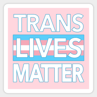 TRANS LIVES MATTER Sticker